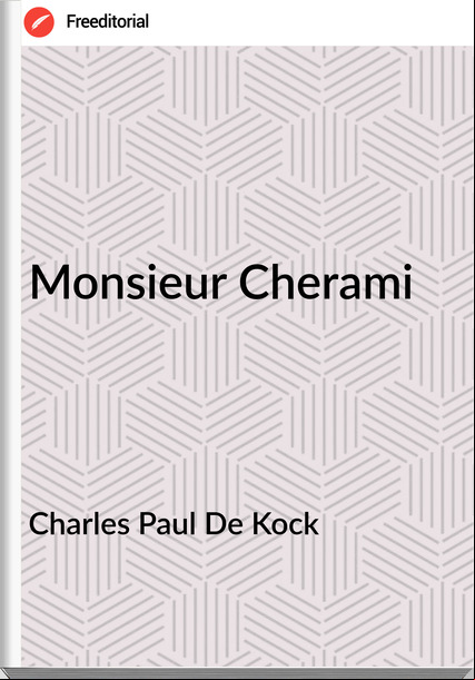 Charles Paul De Kock - Monsieur Cherami
