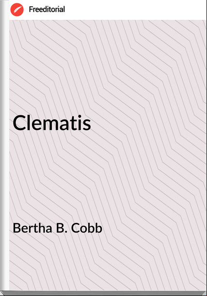 Bertha B. Cobb - Clematis
