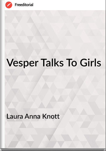 Laura Anna Knott - Vesper Talks To Girls