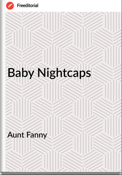 Aunt Fanny - Baby Nightcaps