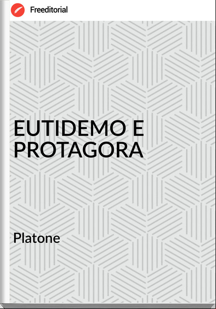  Platone - EUTIDEMO E PROTAGORA