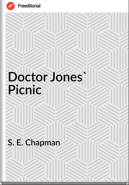 S. E. Chapman - Doctor Jones' Picnic