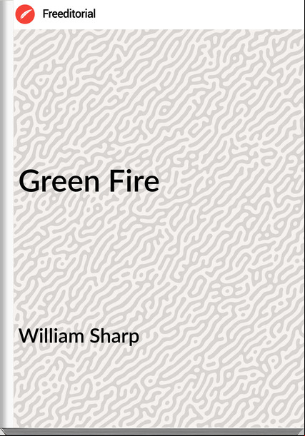 William Sharp - Green Fire