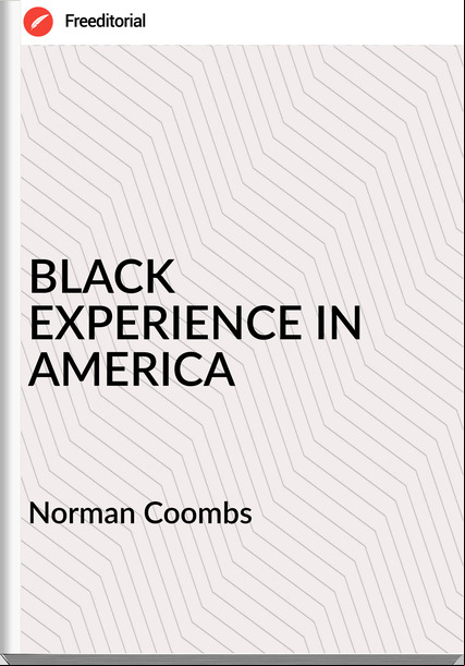 Norman Coombs - BLACK EXPERIENCE IN AMERICA