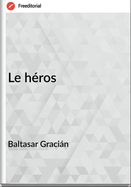  Baltasar Gracián - Le héros