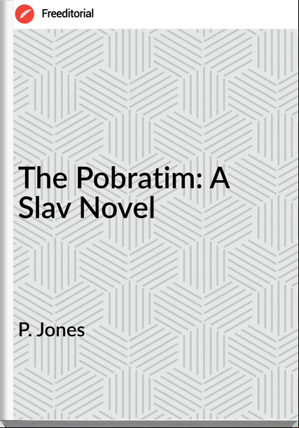 P. Jones - The Pobratim: A Slav Novel