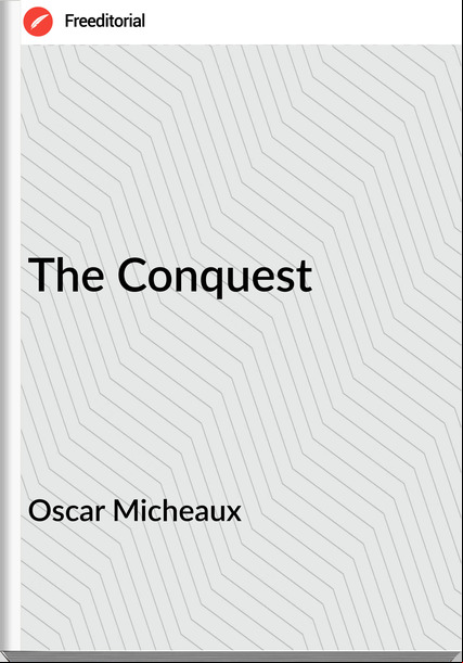 Oscar Micheaux - The Conquest