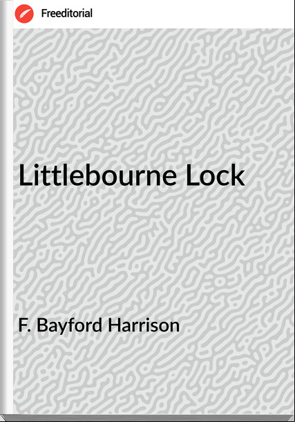 F. Bayford Harrison - Littlebourne Lock
