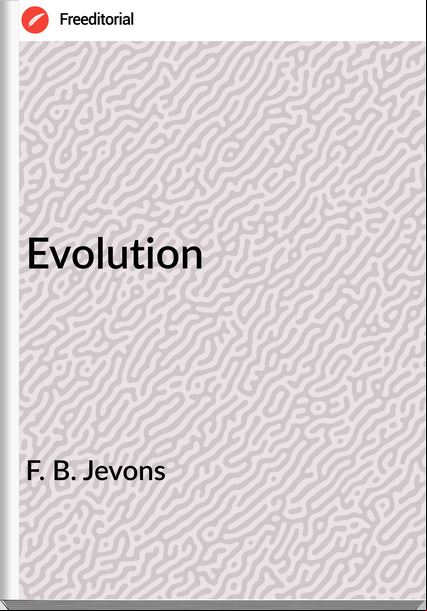 F. B. Jevons  - Evolution