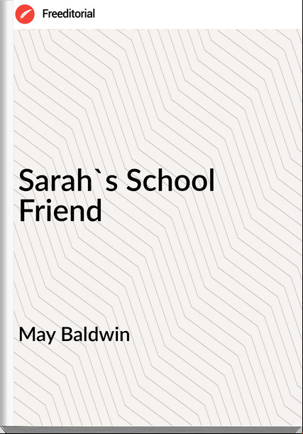 May Baldwin - Sarah's School Friend