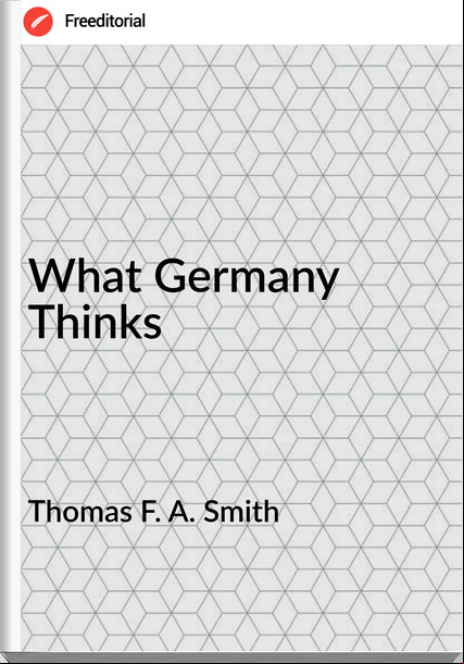 Thomas F. A. Smith - What  Thinks