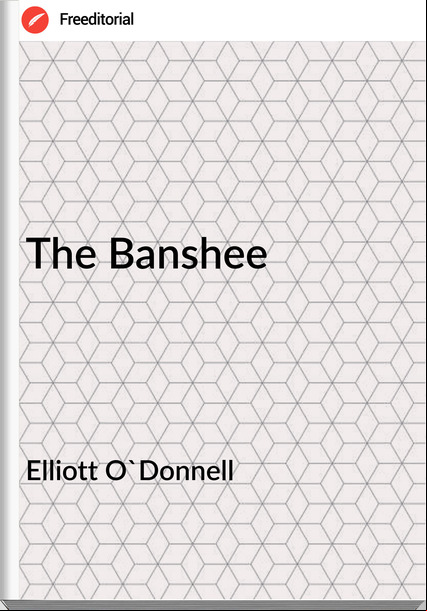 Elliott O'Donnell The Banshee