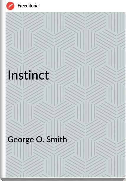 George O. Smith - Instinct