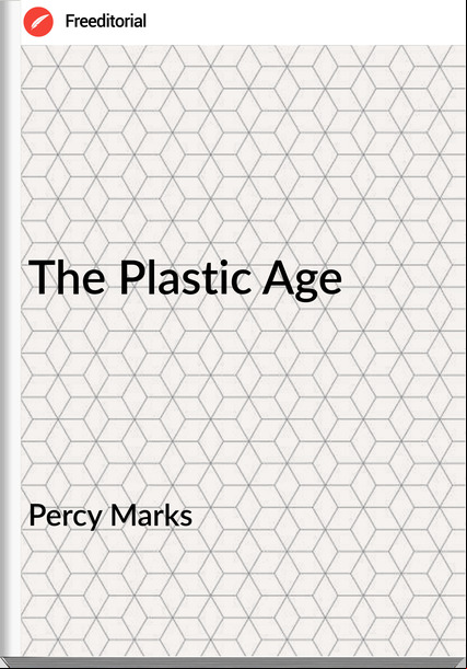 Percy Marks - The Plastic Age