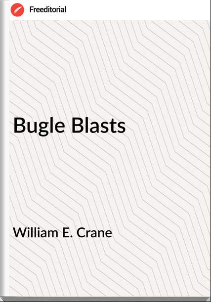 William E. Crane - Bugle Blasts