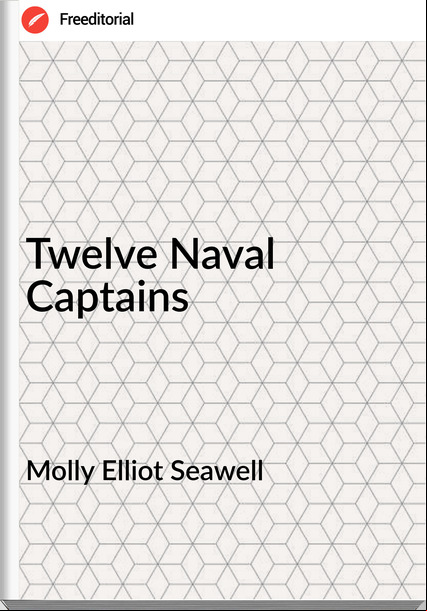 Molly Elliot Seawell  - Twelve Naval Captains