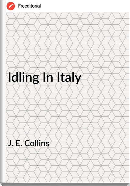 J. E. Collins - Idling In Italy
