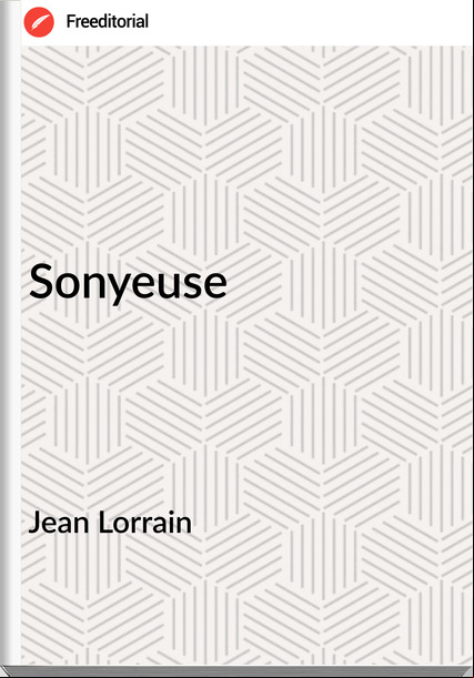 Jean Lorrain - Sonyeuse