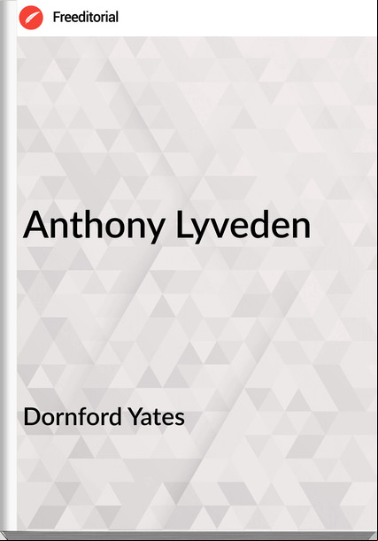 Dornford Yates - Anthony Lyveden