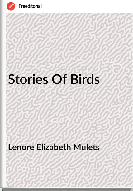 Lenore Elizabeth Mulets - Stories Of Birds