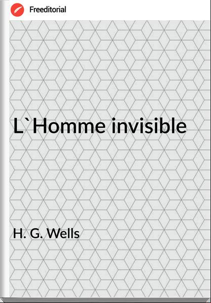 H. G. Wells L'Homme invisible