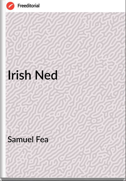Samuel Fea - Irish Ned