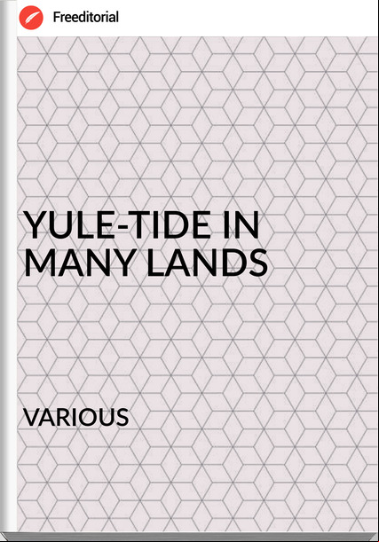 VARIOUS YULE-TIDE IN MANY LANDS