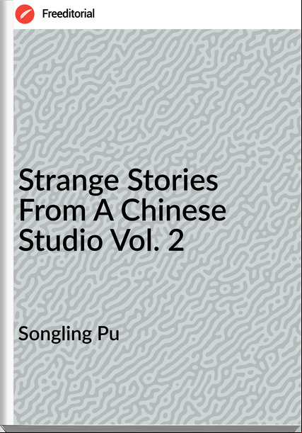 Songling Pu - Strange Stories From A Chinese Studio Vol. 2