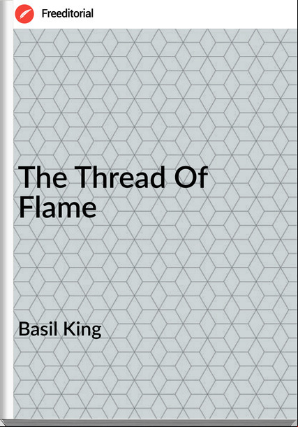Basil King The Thread Of Flame