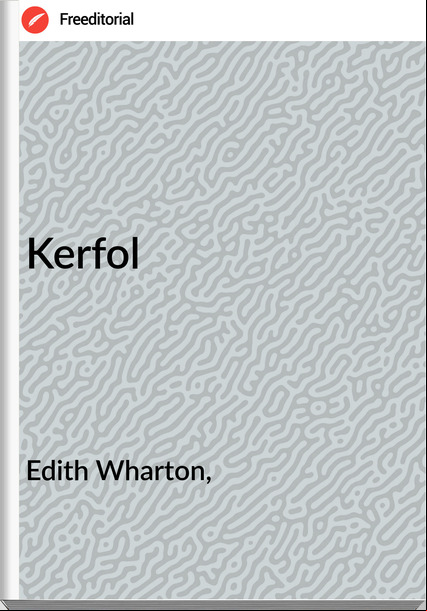 Edith Wharton, - Kerfol