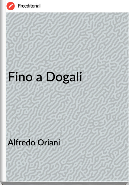 Alfredo Oriani - Fino a Dogali