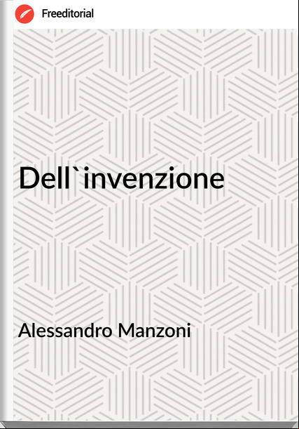 Alessandro Manzoni Dell'invenzione
