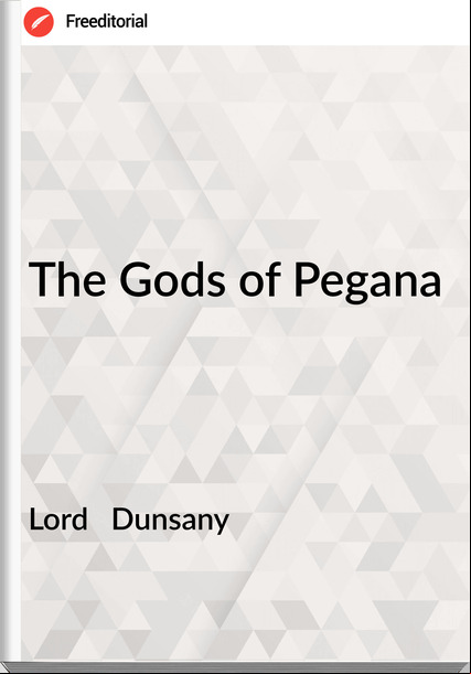 Lord   Dunsany The Gods of Pegana