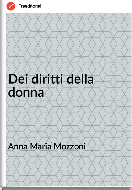 Anna Maria Mozzoni - Dei diritti della donna