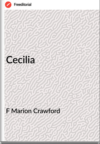 F Marion Crawford - Cecilia