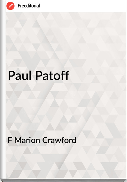F Marion Crawford - Paul Patoff