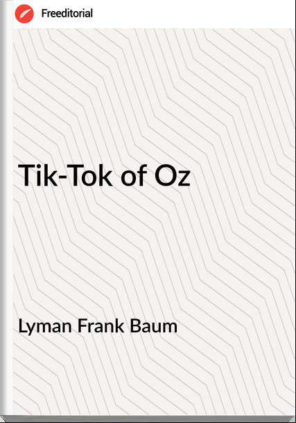 Lyman Frank Baum Tik-Tok of Oz