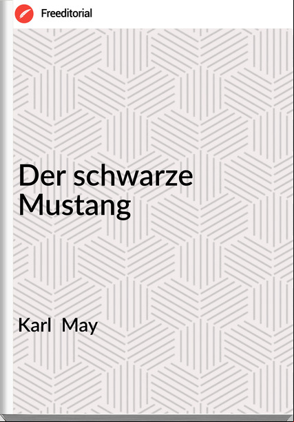 Karl  May - Der schwarze Mustang