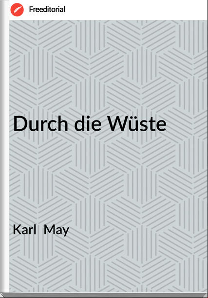 Karl  May - Durch die Wüste