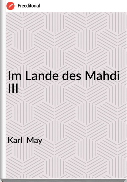 Karl  May - Im Lande des Mahdi III