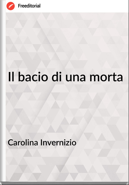Carolina Invernizio - Il bacio di una morta