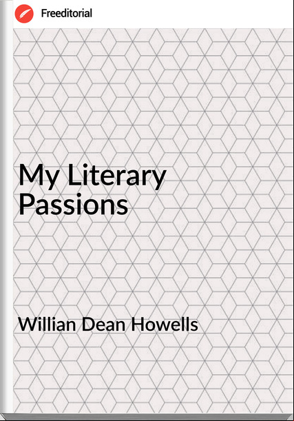 Willian Dean Howells - My Literary ions
