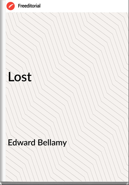 Edward Bellamy Lost