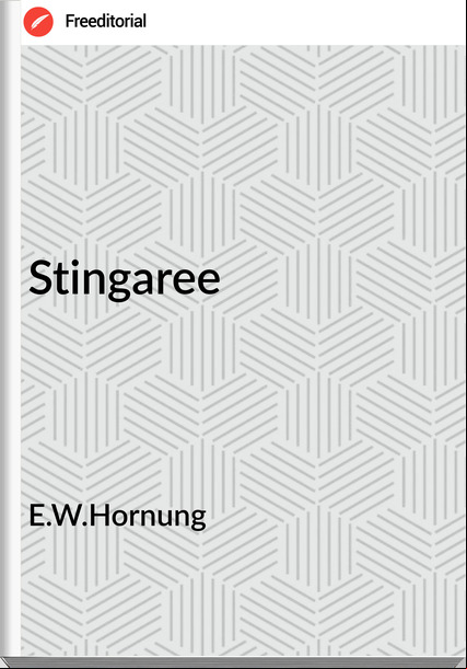 E.W.Hornung - Stingaree