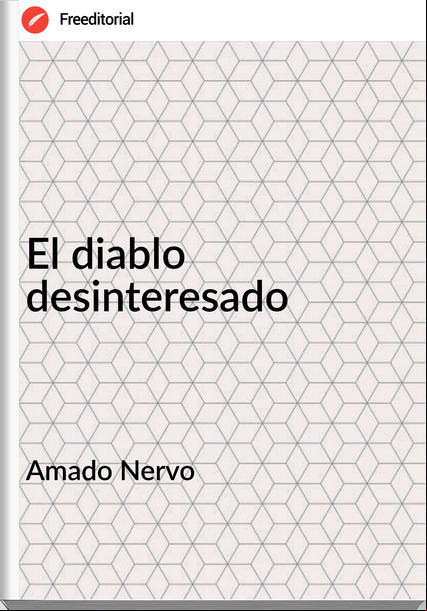 Amado Nervo - El diablo desinteresado