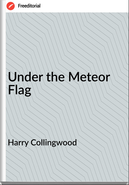 Harry Collingwood Under the Meteor Flag