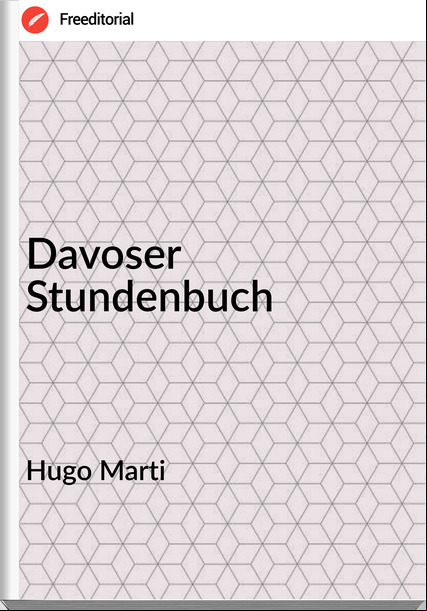Hugo Marti - Davoser Stundenbuch