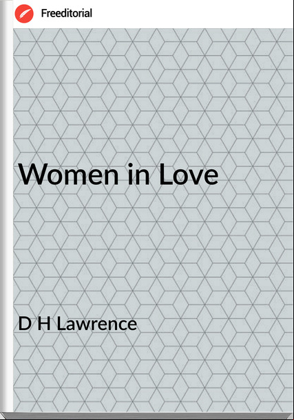D H Lawrence Women in Love