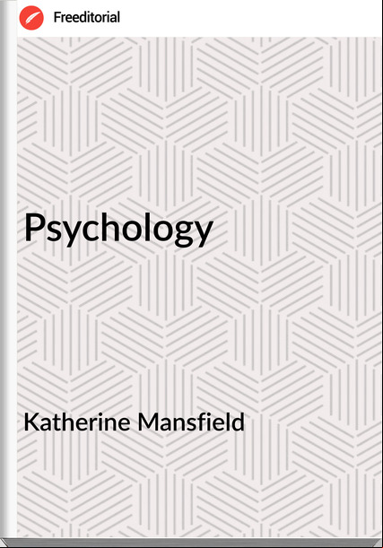 Katherine Mansfield - Psychology