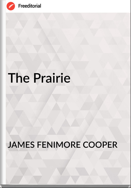 JAMES FENIMORE COOPER The Prairie